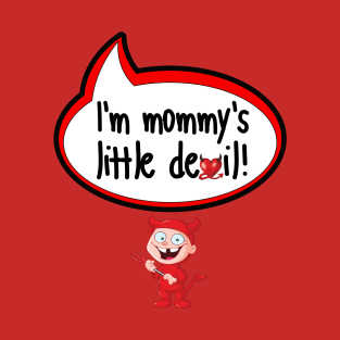 I'm Mommy's Little Devil - Halloween Clothing T-Shirt