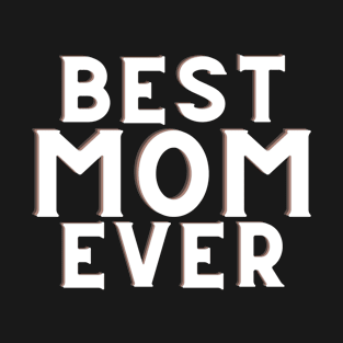 Best mom ever T-Shirt