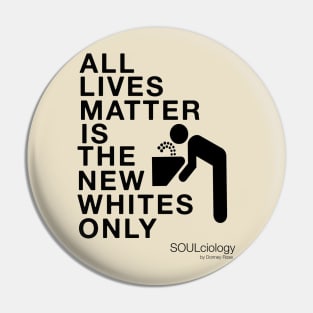 THE NEW WHITES ONLY Pin