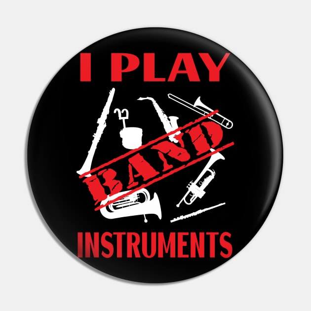 I Teach Band Instruments / Banned Instruments Pin by DropsofAwesome