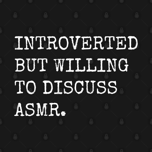 Introverted But Willing To Discuss ASMR by teecloud