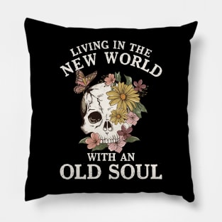 Living in the new world with an Old Soul Flowers Skull Pillow