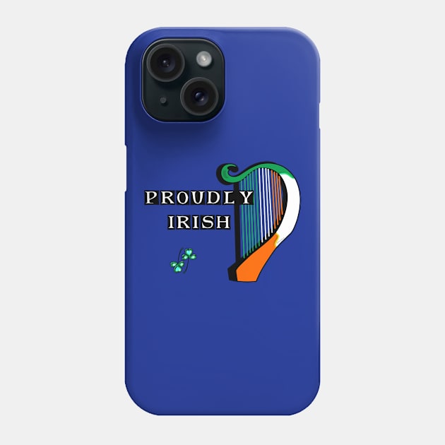 Proudly Irish Phone Case by DitzyDonutsDesigns