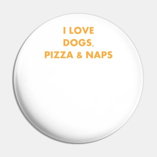 I LOVE DOGS PIZZA NAPS GOLD Pin