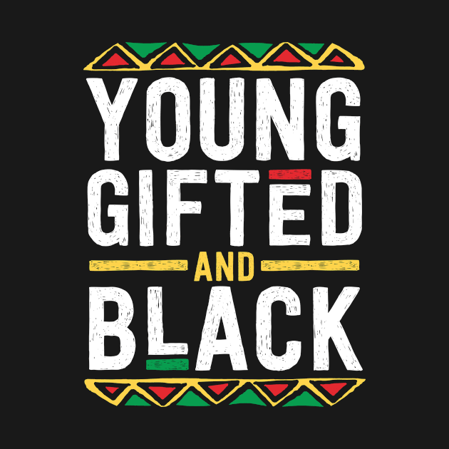 Young Gifted And Black T Shirt For Men Boys African Tribal by 14thFloorApparel