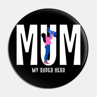 Mum My Super Hero Pin