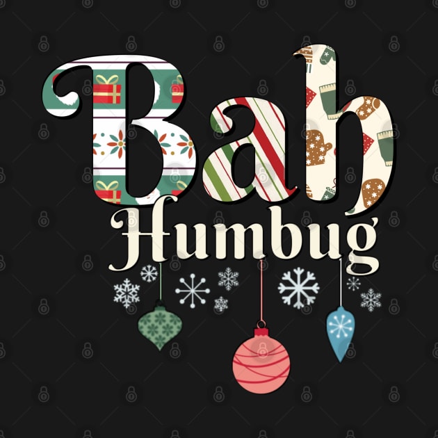 Christmas Bah Humbug with Ornaments and Snowflakes by IslandGirl Co.