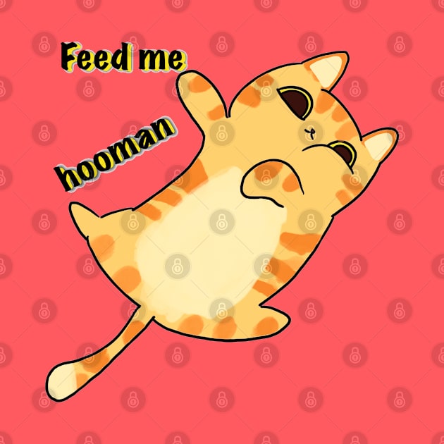 Feed Me Hooman by SatthaRat