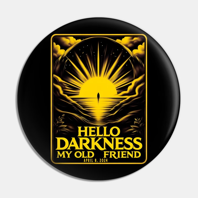 Hello Darkness My Friend Solar Eclipse April 8 2024 Funny Pin by Helen Morgan
