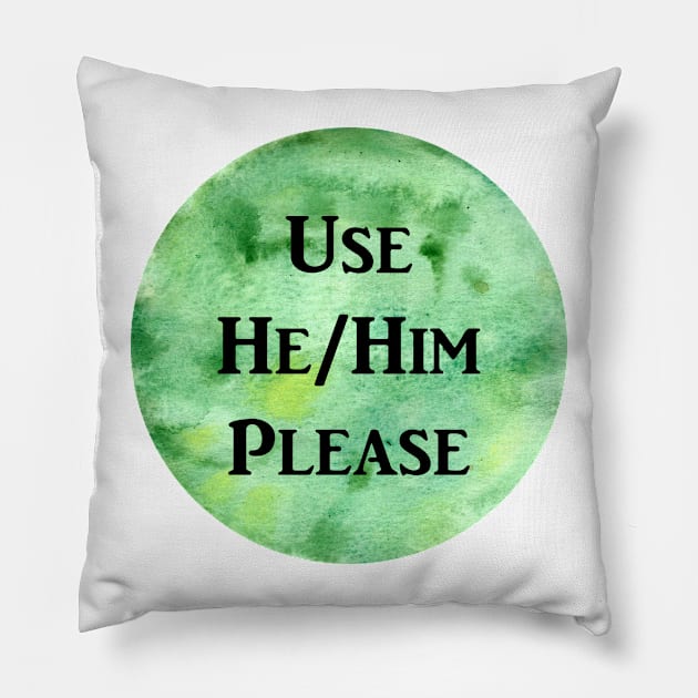 He/Him Please (green) Pillow by jazmynmoon