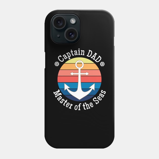 Captain DAD Master of the Seas Anchors Away Phone Case by TeaTimeTs