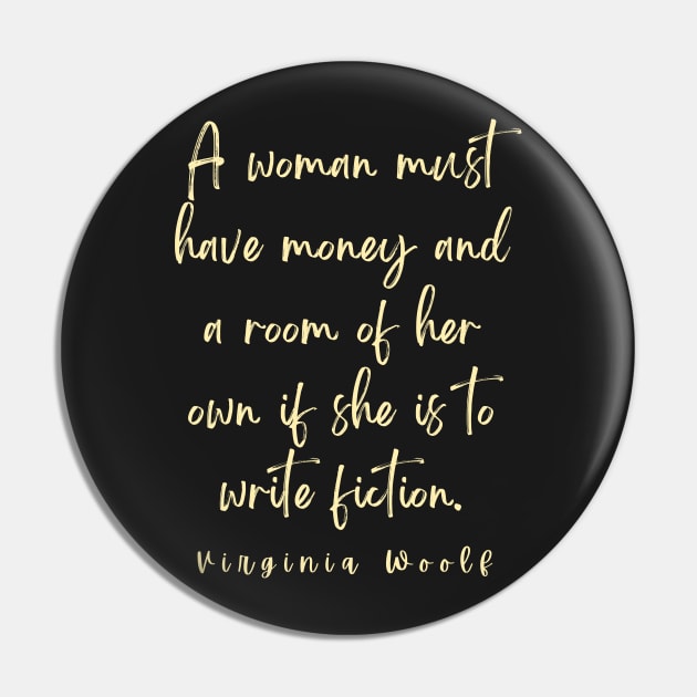 Copy of Virginia Woolf quote: A woman must have money and a room of her own... Pin by artbleed