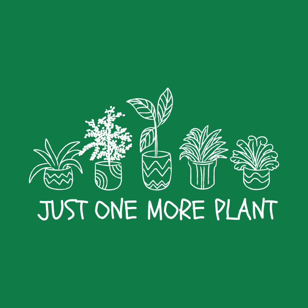 Just One More Plant by ThyShirtProject - Affiliate