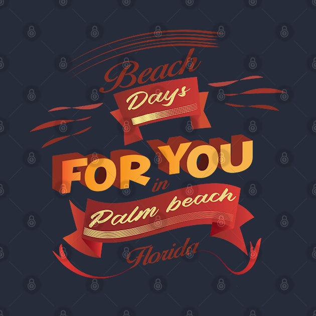 Beach Days for you in Palm Beach - Florida (light colors t-shirts) by ArteriaMix