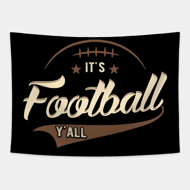 It's football Y'all Tapestry by captainmood