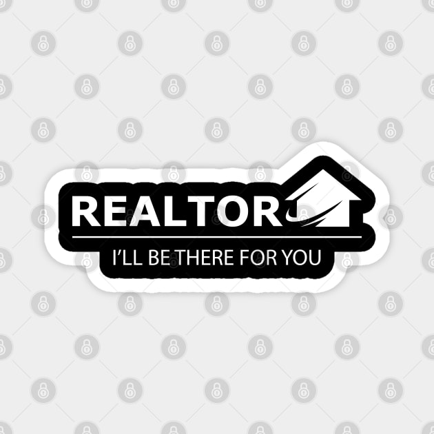 Realtor I'll be there for you Magnet by KC Happy Shop