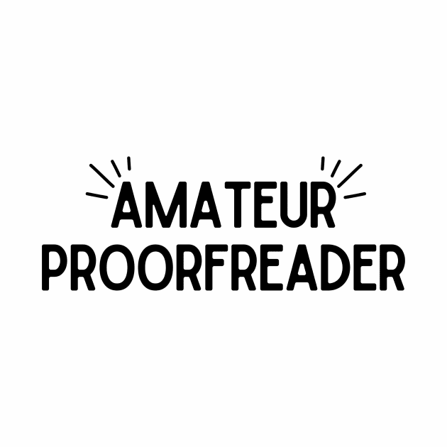 Amateur Proorfreader Dark by capesandrollerskates 