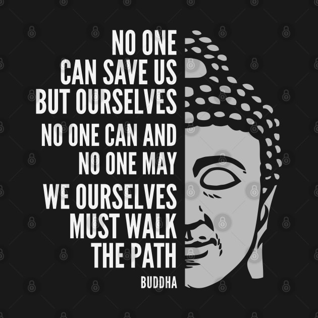 Buddha Quote: Walk the Path by Elvdant