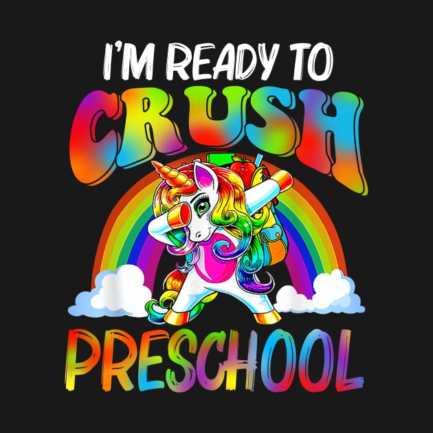 I'm Ready To Crush Preschool Unicorn Back To School by Sky full of art