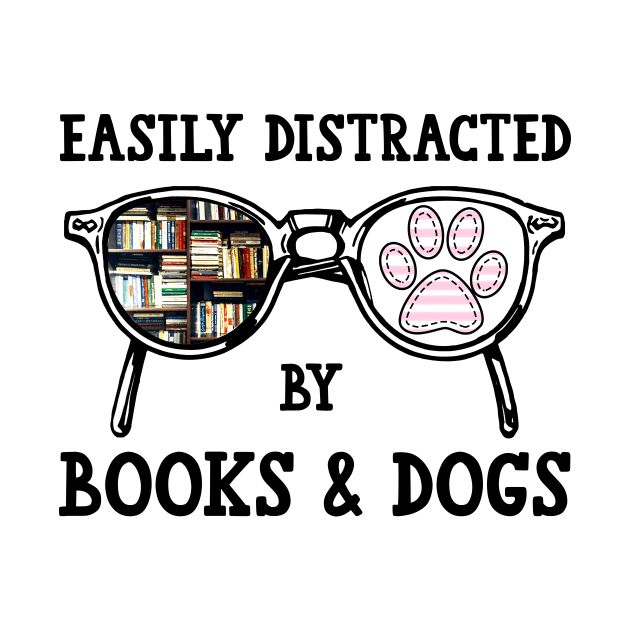 Easily Distracted By Books And Dogs by Pelman