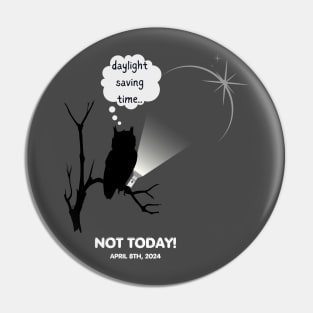 Solar Eclipse or Daylight Saving| Frustrated Owl Pin