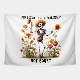 Did I Hurt Your Feelings Not Sorry Tapestry