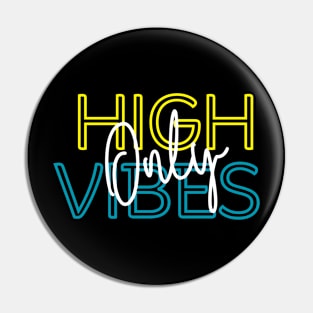 High vibes Pin