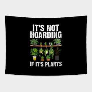 It's-Not-Hoarding-If-Its-Plants Tapestry