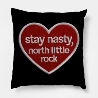 Stay Nasty, North Little Rock Pillow