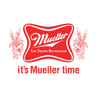 It’s Mueller Time! T-Shirt