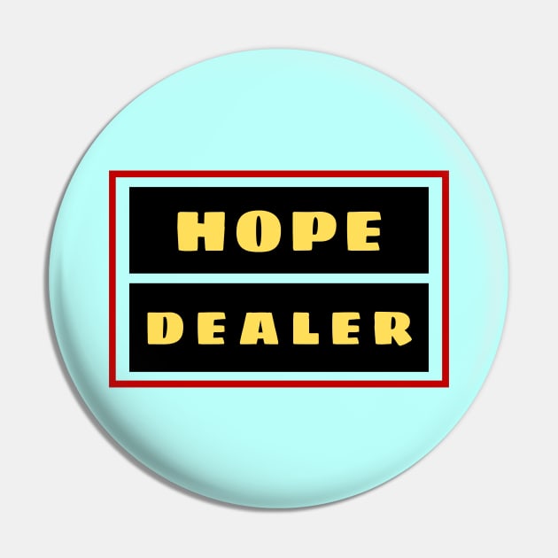 Hope Dealer | Christian Typography Pin by All Things Gospel