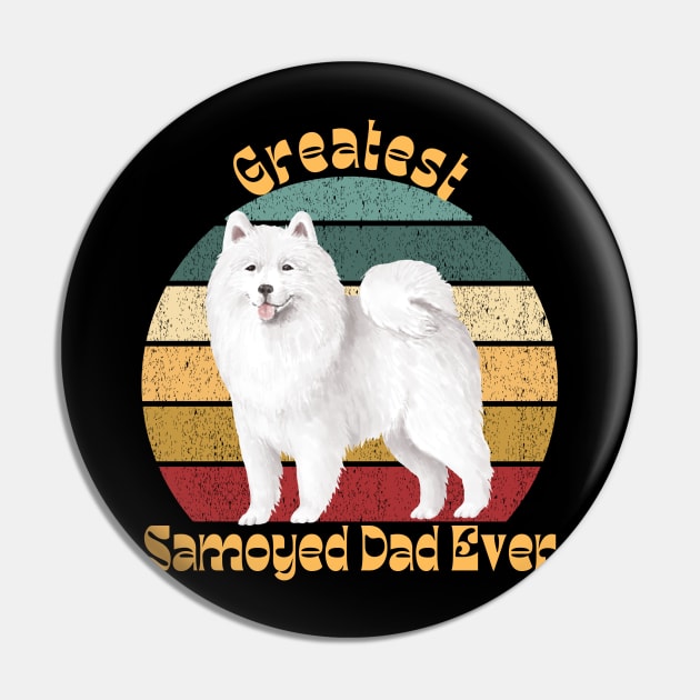 Greatest Samoyed Dad Pin by TrapperWeasel