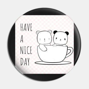 Have a nice day Pin