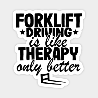 Forklift Driving Therapy Forklift Operator Funny Gift Magnet