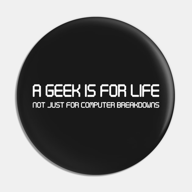 A GEEK IS FOR LIFE Pin by Mariteas