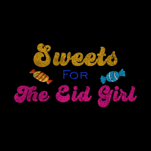 Sweets For The Eid Girl by ysmnlettering