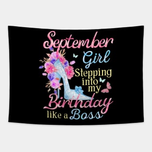 September Girl stepping into my Birthday like a boss Tapestry