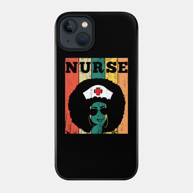 Nurse Black History Month - Nurse - Phone Case