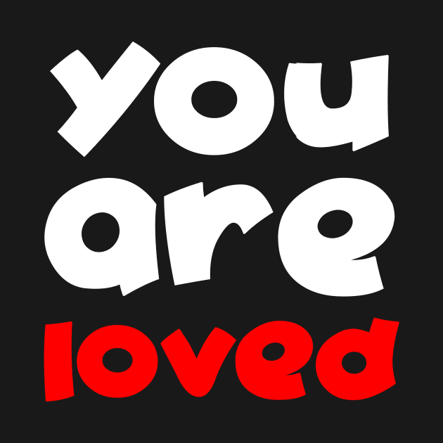 you are loved 1 by medo art 1