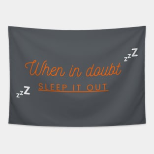 When in doubt,Sleep it out | Relatable College Humor Tapestry