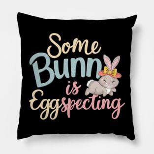 Some Bunny Is Eggspecting Pillow