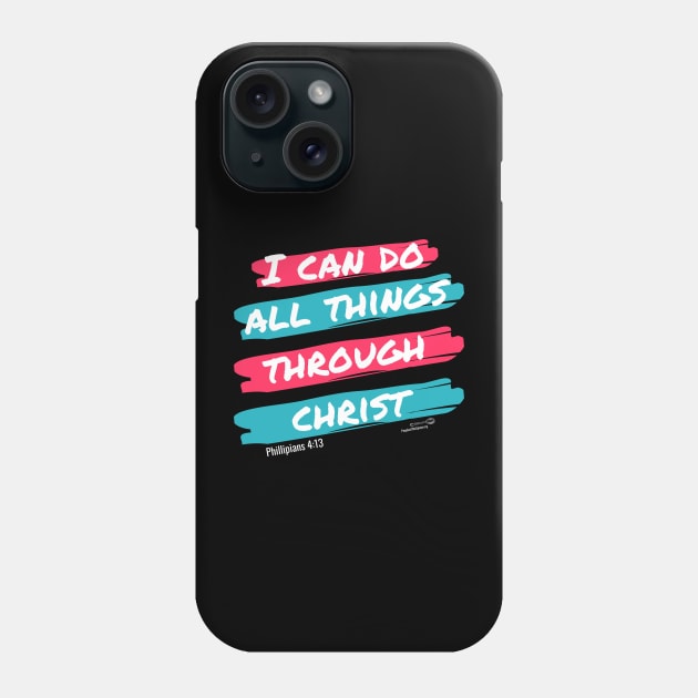I Can Do All Things Through Christ Phone Case by People of the Spoon
