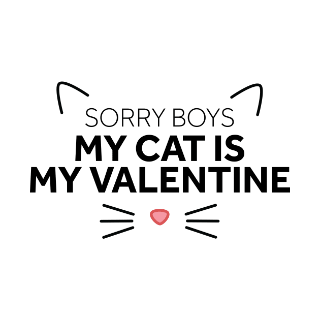 Sorry Boys My Cat is My Valentine by murialbezanson