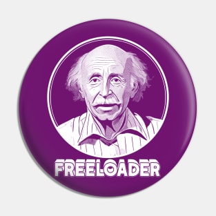 Freeloader ||| Original Retro Design Pin