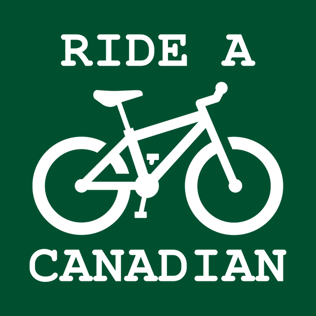 Ride a Canadian by InletGoodsCo