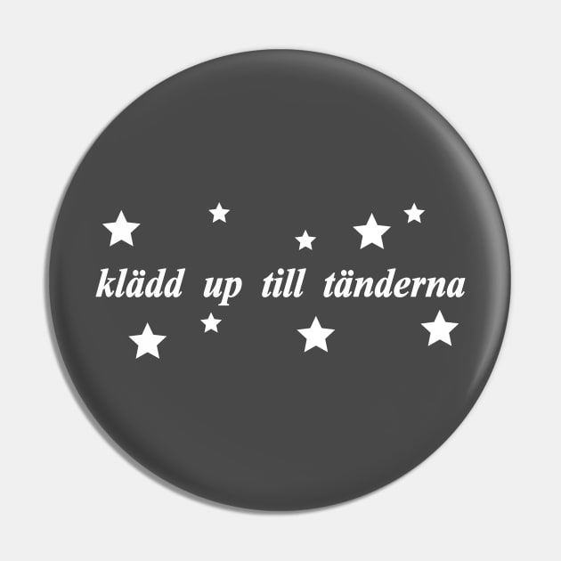 kladd up till tanderna Swedish dressed up to the teeth dressed to the nines Pin by NotComplainingJustAsking