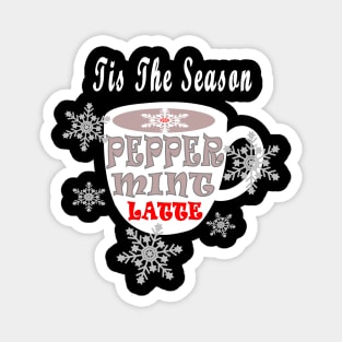 Tis The Season Peppermint Latte Coffee Lover Magnet