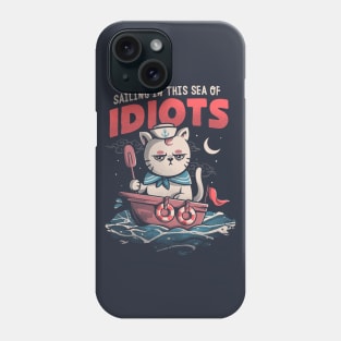 Sailing in this Sea of Idiots - Grumpy Funny Sailor Cat Gift Phone Case