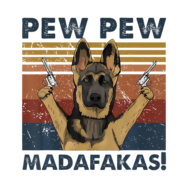 Vintage German Shepherd Pew Pew Madafakas by JeanDanKe