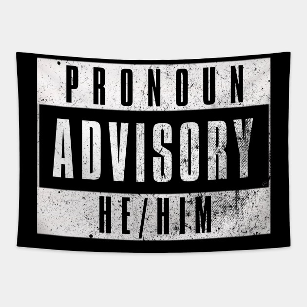 Pronoun Advisory He/Him Tapestry by Dystopian Rebel